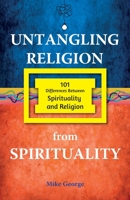 Untangling Religion from Spirituality 1916343600 Book Cover