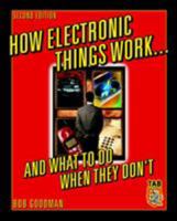 How Electronic Things Work... And What to do When They Don't 0070246300 Book Cover