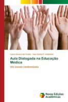 Aula Dialogada na Educação Médica 620217675X Book Cover