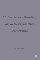 T.S.Eliot's "Prufrock", "Gerontion", "Ash Wednesday" and Other Shorter Poems (Casebook S.) 0333212339 Book Cover
