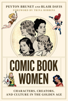 Comic Book Women: Characters, Creators, and Culture in the Golden Age 1477324127 Book Cover