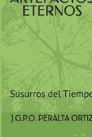 ARTEFACTOS ETERNOS: Susurros del Tiempo (Spanish Edition) B0GQGWQMRP Book Cover