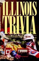Illinois Trivia (Trivia Fun) 1558531629 Book Cover
