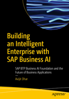 Building an Intelligent Enterprise with SAP Business AI: SAP BTP Business AI Foundation and the Future of Business Applications B0FLJD4P6N Book Cover