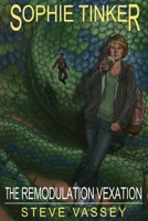 The Remodulation Vexation: Sophie Tinker: Book 1 B0FLV8KNSH Book Cover