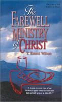 The Farewell Ministry of Christ 1882701828 Book Cover