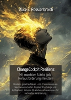 ChangeCockpit Resilienz - Mit mentaler Stärke jede Herausforderung meistern: Resilienz gezielt aufbauen - mit Erkenntnissen aus Neurowissenschaften, ... für nachhaltige Veränderung. 3384660587 Book Cover