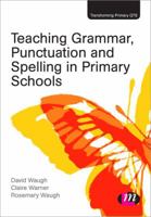 Teaching Grammar, Punctuation and Spelling in Primary Schools 1446268438 Book Cover