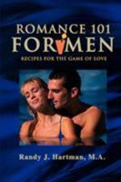 Romance 101 for Men: Recipes for the Game of Love 059513128X Book Cover
