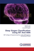 Sleep Stages Classification Using WT And ANN: MIT College of Engineering Pune, India 3659212873 Book Cover