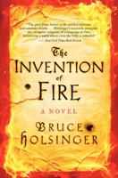 The Invention of Fire 0062356461 Book Cover