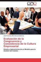 Evaluacion de La Congruencia y Consistencia de La Cultura Empresarial 3848452421 Book Cover