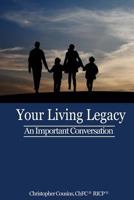 Your Living Legacy: An Important Conversation 1500905038 Book Cover