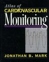 Atlas of Cardiovascular Monitoring 0443088918 Book Cover