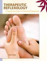 Therapeutic Reflexology: A Step-by-Step Guide to Professional Competence 013157924X Book Cover