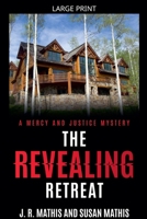 The Revealing Retreat (The Mercy and Justice Mysteries) B0GSCHYQLJ Book Cover