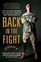 Back in the Fight: The Explosive Memoir of a Special Operator Who Never Gave Up 1250010616 Book Cover