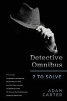 Detective Omnibus: 7 to Solve 173101841X Book Cover