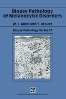 Biopsy Pathology of Melanocytic Disorders (Biopsy Pathology Series) 0412323508 Book Cover