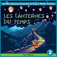 Les lanternes du temps (Les Merveilleuse Aventures de Tomy le Globe-Trotteur) (French Edition) B0CLPH4T4Q Book Cover