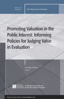 Promoting Value in the Public Interest: Informing Policies for Judging Value in Evaluation 1118308417 Book Cover