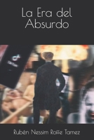 La Era del Absurdo (Spanish Edition) B0FPR6BG22 Book Cover