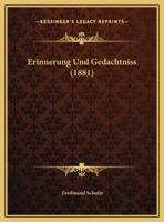 Erinnerung Und Gedachtniss (1881) 1169528562 Book Cover