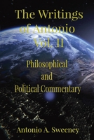 The Writings of Antonio Vol. II: Philosophical and Political Commentary 1734993421 Book Cover