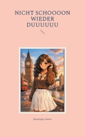 Nicht schoooon wieder duuuuuu (German Edition) 3695731613 Book Cover