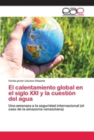 El Calentamiento Global En El Siglo XXI y La Cuestion del Agua 3659059234 Book Cover