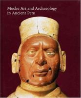 Moche Art and Archaeology in Ancient Peru (Studies in the History of Art Series) 0300114427 Book Cover