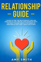 Relationship Guide: This book includes the Relationship cure and Insecure in Love. How to heal your relationships. Believe in your love story and block your insecurity! 1801137110 Book Cover