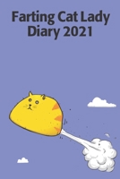 Farting Cat Lady Diary 2021: A funny full year diary for farting cat lovers. 1709348038 Book Cover