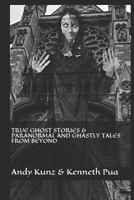 TRUE GHOST STORIES & PARANORMAL AND GHASTLY TALES FROM BEYOND: Kababalaghan, Katatakutan, at kakaibang kwento Ar Arya Multo Aswang 1791760279 Book Cover