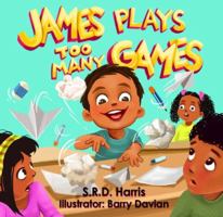 James Plays Too Many Games 1954674082 Book Cover