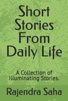 Short Stories From Daily Life: A Collection of Illuminating Stories. B0FDXJY33J Book Cover