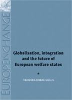 Globalisation, Integration and the Future of the European Welfare State 0719081106 Book Cover