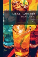 Die Getränke der Menschen. 1247905756 Book Cover