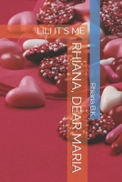 RHIANA, DEAR MARIA: LILI IT'S ME B0G5HFZ9W9 Book Cover