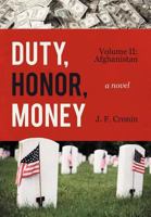 Duty, Honor, Money: Vol. II, Afghanistan 1469780518 Book Cover