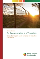 Os Encarcerados e o Trabalho 6139627257 Book Cover