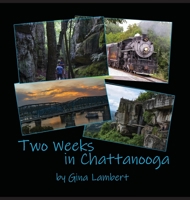 Two Weeks in Chattanooga 1733420614 Book Cover