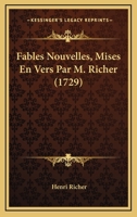 Fables Nouvelles, Mises En Vers Par M. Richer (1729) 1104747324 Book Cover