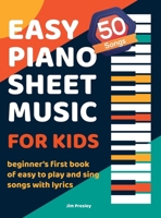50 Songs Easy Piano Sheet Music For Kids Beginner's First Book Of Easy To Play And Sing Songs With Lyrics B0FFPZ7RBJ Book Cover