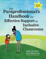 The Paraprofessional's Handbook for Effective Support in Inclusive Classrooms 1681254514 Book Cover