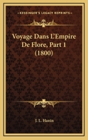 Voyage Dans L'Empire De Flore, Part 1 (1800) 1160272085 Book Cover