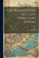 The Washington, N.C. City Directory [serial]; Volume 1 1021926361 Book Cover