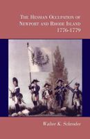 The Hessian Occupation of Newport and Rhode Island, 1776-1779 0788440748 Book Cover