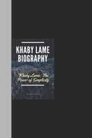 KHABY LAME BIOGRAPHY: "Khaby Lame: The Power of Simplicity" B0DRFKHLQG Book Cover