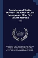 Amphibian and reptile survey of the Bureau of Land Management Miles City District, Montana 1340318652 Book Cover